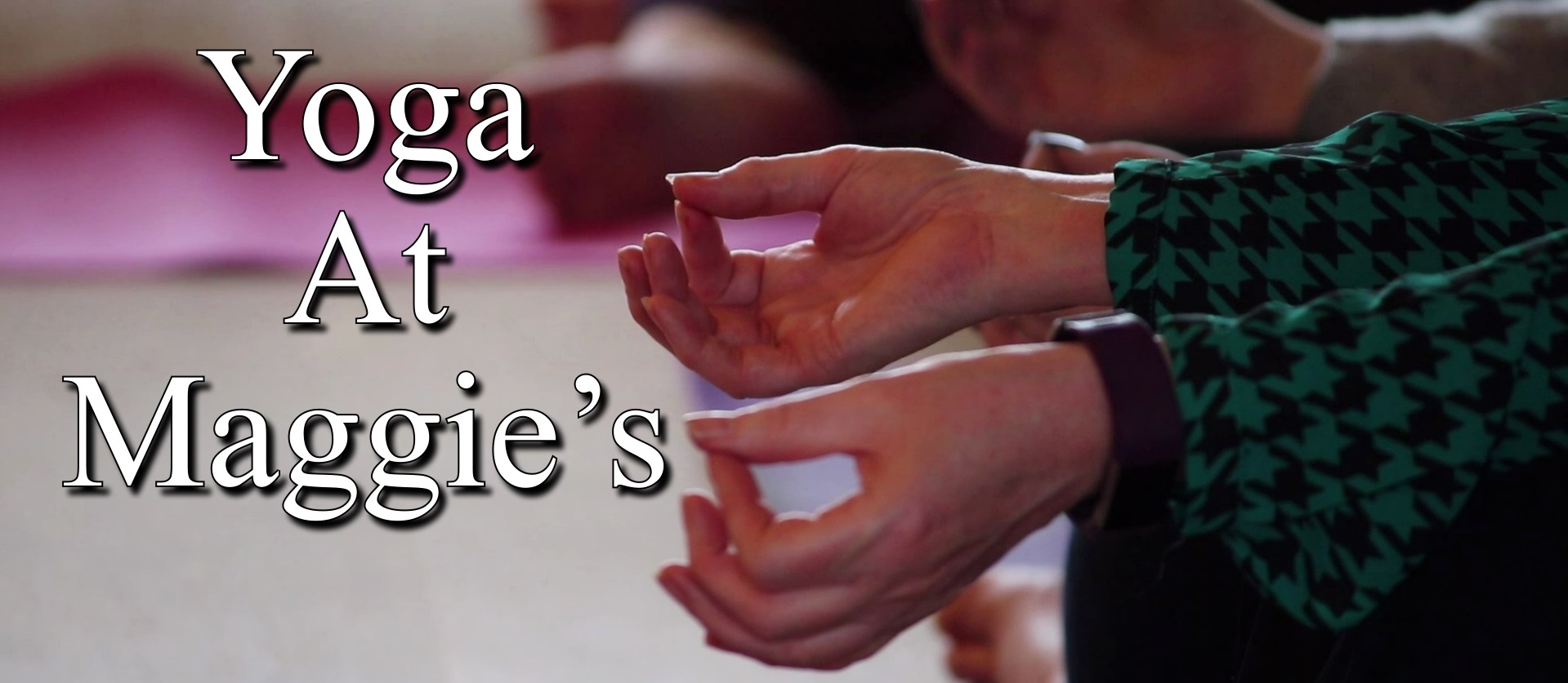 Yoga At Maggie's